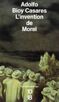 L'invention de Morel - Adolfo Bioy Casares -  10-18 - Livre