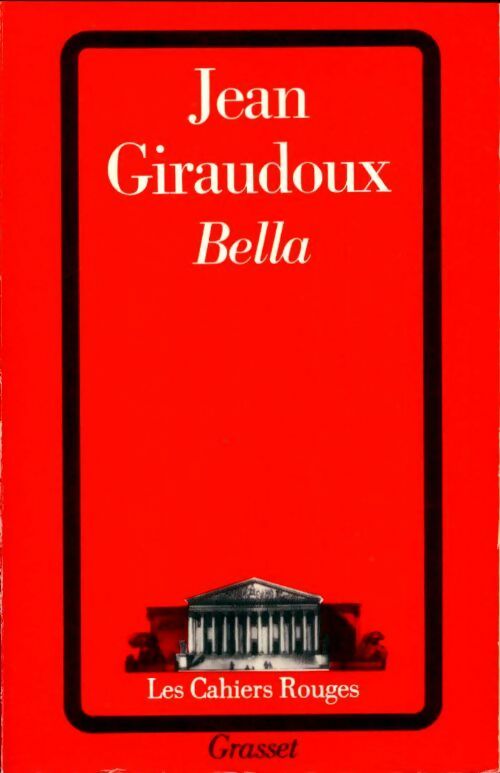 Bella - Jean Giraudoux -  Les Cahiers Rouges - Livre