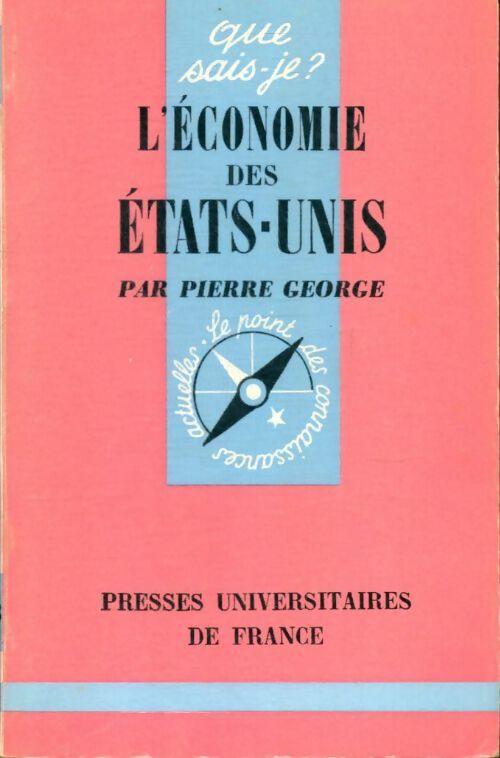 L'économie des Etats-Unis - Pierre George -  Que sais-je - Livre