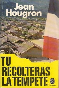 Tu récolteras la tempête - Jean Hougron -  Le Livre de Poche - Livre