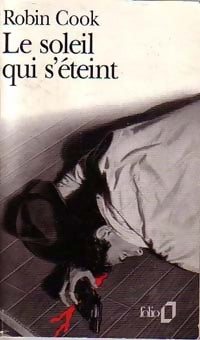 Le soleil qui s'éteint - Robin Cook -  Folio - Livre