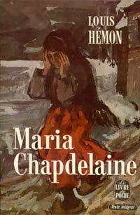 Maria Chapdelaine - Louis Hémon -  Le Livre de Poche - Livre
