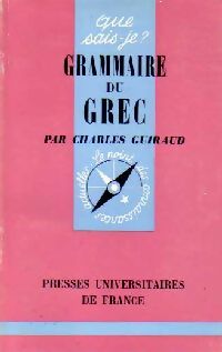 Grammaire du grec - Charles Guiraud -  Que sais-je - Livre
