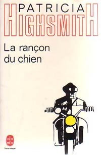 La rançon du chien - Patricia Highsmith -  Le Livre de Poche - Livre