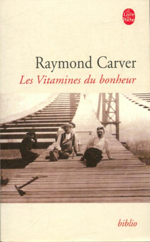 Les vitamines du bonheur - Raymond Carver -  Le Livre de Poche - Livre
