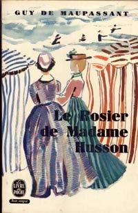 Le rosier de madame Husson - Guy De Maupassant -  Le Livre de Poche - Livre