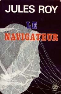Le navigateur - Jules Roy -  Le Livre de Poche - Livre