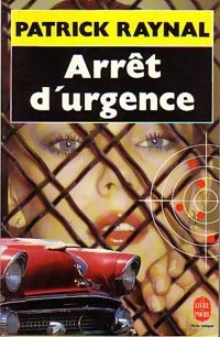 Arrêt d'urgence - Patrick Raynal -  Le Livre de Poche - Livre