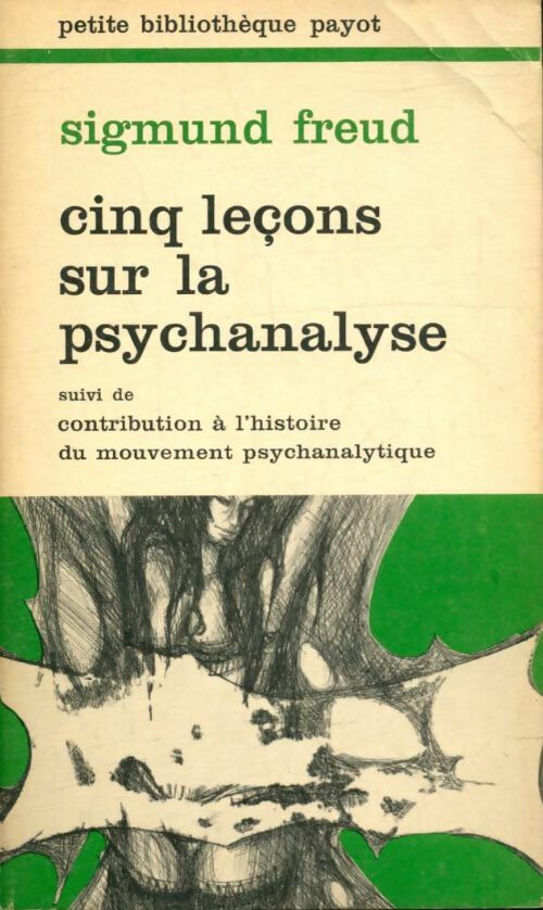 Cinq leçons sur la psychanalyse - Sigmund Freud -  Petite bibliothèque - Livre