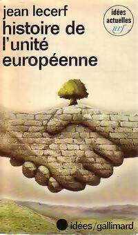 Histoire de l'unité européenne - Jean Lecerf -  Idées - Livre