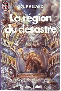 La région du désastre - James Graham Ballard -  J'ai Lu - Livre