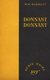 Donnant donnant - William Richard Burnett -  Série Noire - Livre