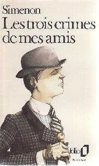 Les trois crimes de mes amis - Georges Simenon -  Folio - Livre