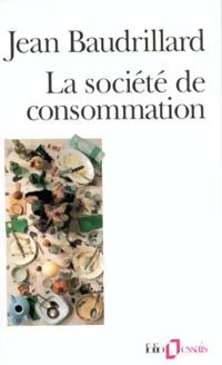 La société de consommation - Jean Baudrillard -  Folio Essais - Livre