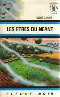 Les êtres du néant - André Caroff -  Anticipation - Livre