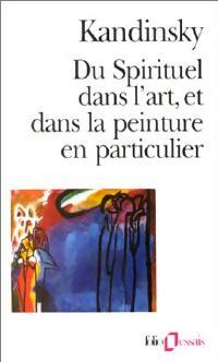 Du spirituel dans l'art et dans la peinture en particulier - Wassily Kandinsky -  Folio Essais - Livre