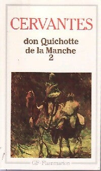 L'ingénieux hidalgo don Quichotte de la Manche Tome II - Miguel De Cervantès -  GF - Livre