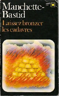 Laissez bronzer les cadavres ! - Jean-Patrick Manchette ; Jean-Pierre Bastid -  Carré Noir - Livre