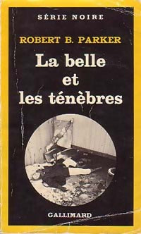 La belle et les ténèbres - Robert B. Parker -  Série Noire - Livre