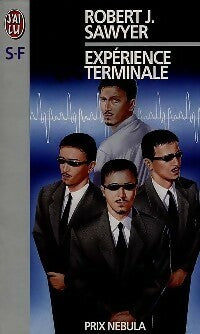 Expérience terminale - Robert J. Sawyer -  J'ai Lu - Livre