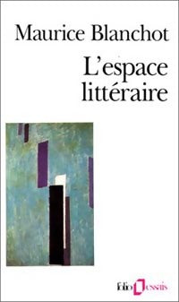L'espace littéraire - Maurice Blanchot -  Folio Essais - Livre