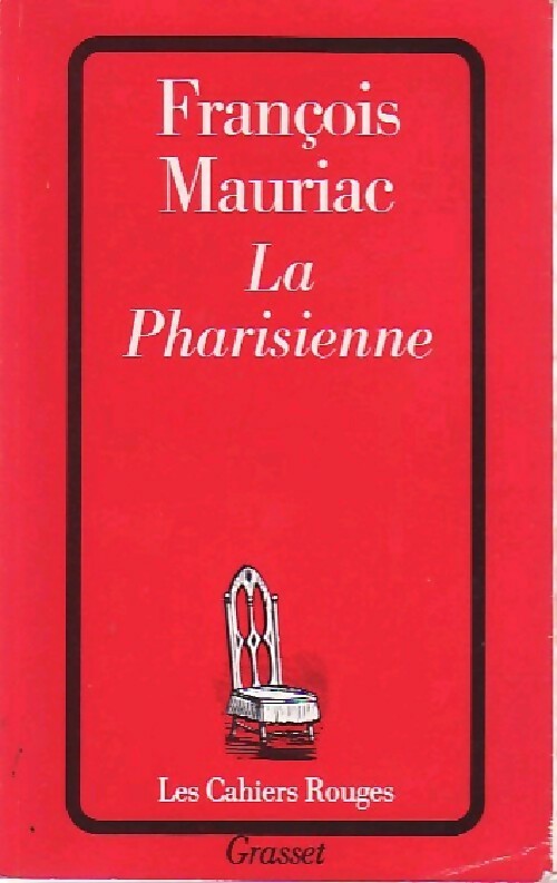 La Pharisienne - François Mauriac -  Les Cahiers Rouges - Livre