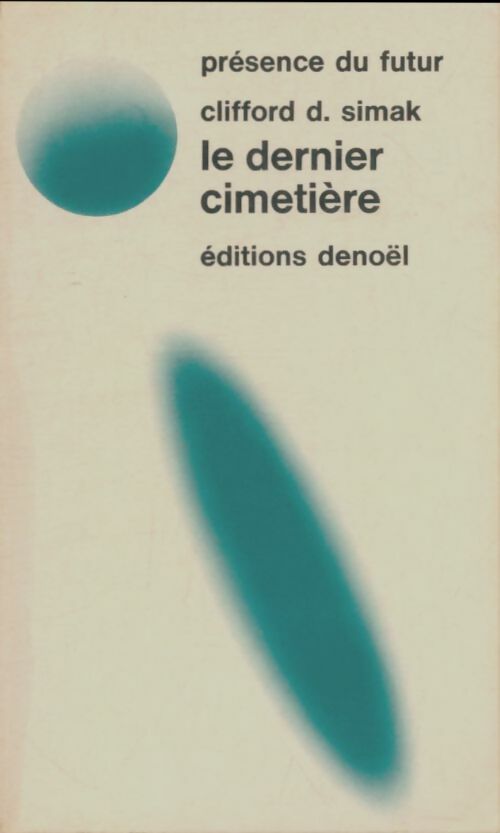 Le dernier cimetière - Clifford Donald Simak -  Présence du Futur - Livre