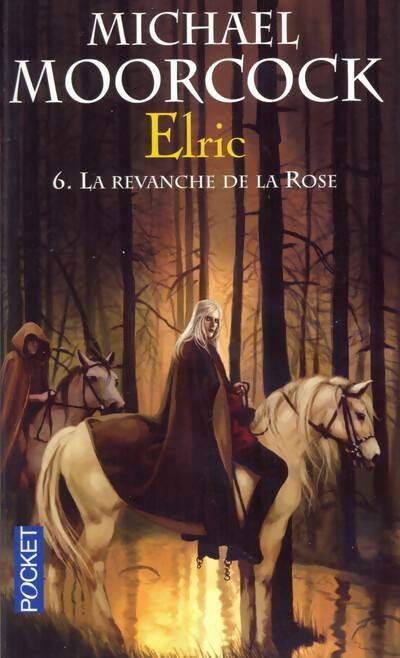 Le cycle d'Elric Tome VI : La revanche de la rose - Michael Moorcock -  Pocket - Livre