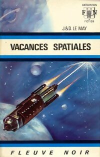 Vacances spatiales - Jean-Louis Le May ; Doris Le May -  Anticipation - Livre