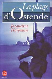 La plage d'Ostende - Jacqueline Harpman -  Le Livre de Poche - Livre