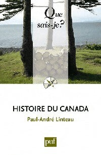 Histoire du Canada - Paul-André Linteau -  Que sais-je - Livre