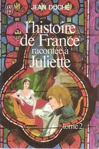 L'histoire de France racontée à Juliette Tome II - Jean Duché -  J'ai Lu - Livre
