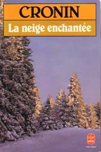 La neige enchantée - Archibald Joseph Cronin -  Le Livre de Poche - Livre