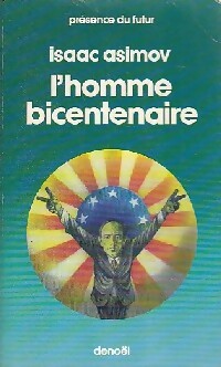 L'homme bicentenaire (Tout sauf un homme) - Robert Silverberg ; Isaac Asimov -  Présence du Futur - Livre