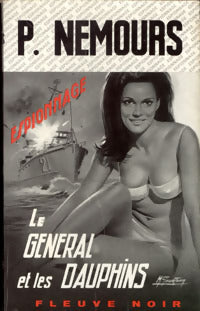 Le général et les dauphins - Pierre Nemours -  Espionnage - Livre