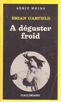 A déguster froid - Brian Garfield -  Série Noire - Livre