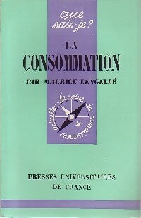 La consommation - Maurice Lengellé -  Que sais-je - Livre