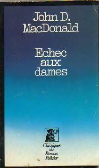 Echec aux dames - John D. MacDonald -  Classiques du Roman Policier - Livre