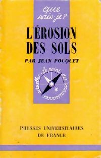 L'érosion des sols - Jean Pouquet -  Que sais-je - Livre
