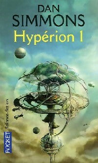 Les Cantos d'Hypérion Tome I : Hypérion I - Dan Simmons -  Pocket - Livre