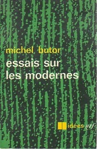 Essais sur les modernes - Michel Butor -  Idées - Livre