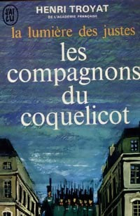 La lumière des justes Tome I : Les compagnons du coquelicot - Henri Troyat -  J'ai Lu - Livre