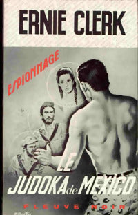 Le judoka de Mexico - Ernie Clerk -  Espionnage - Livre