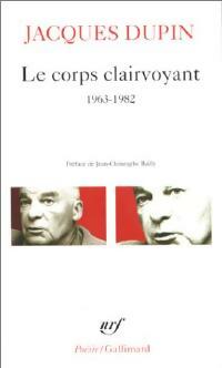 Le corps clairvoyant - Jacques Dupin -  Poésie - Livre