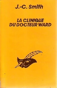 La clinique du Dr Ward - J.C. Smith -  Le Masque - Livre