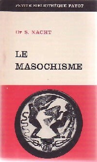 Le masochisme - Sacha Nacht -  Petite bibliothèque - Livre