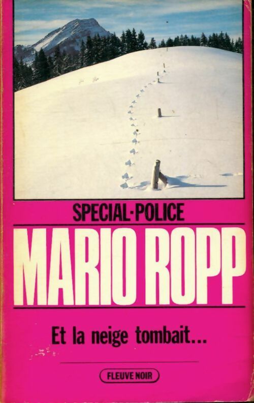 Et la neige tombait... - Mario Ropp -  Spécial-Police - Livre