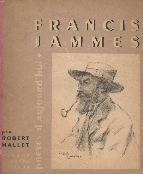 Francis Jammes - Robert Mallet -  Poètes d'aujourd'hui - Livre
