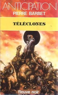 Téléclones - Pierre Barbet -  Anticipation - Livre