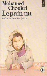 Le pain nu - Mohamed Choukri -  Points Roman - Livre